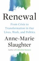 Renewal : from crisis to transformation in our lives, work, and politics