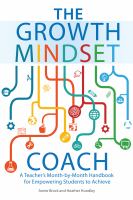 The growth mindset coach : a teacher's month-by-month handbook for empowering students to achieve