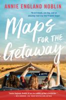 Maps for the getaway : a novel