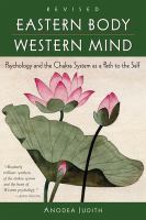 Eastern body, Western mind : psychology and the chakra system as a path to the self