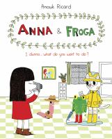 Anna & Froga : I dunno ... what do you want to do?