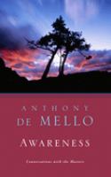 Awareness : a de Mello spirituality conference in his own words