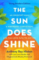 The sun does shine : an innocent man, a wrongful conviction, and the long path to justice