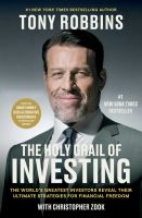 The holy grail of investing : the world's greatest investors reveal their ultimate strategies for financial freedom