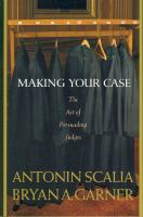 Making your case : the art of persuading judges