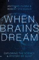 When brains dream : exploring the science and mystery of sleep
