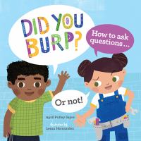 Did you burp? : how to ask questions ... or not!