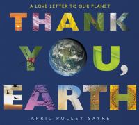 Thank you, Earth : a love letter to our planet