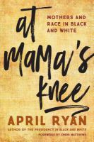 At mama's knee : mothers and race in black and white