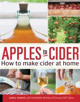 Apples to cider : how to make cider at home