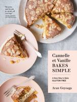 Cannelle et Vanille bakes simple : a new way to bake gluten-free