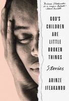 God's children are little broken things : stories