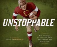 Unstoppable : how Jim Thorpe and the Carlisle Indian School defeated Army