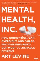 Mental Health, Inc. : how corruption, lax oversight and failed reforms endanger our most vulnerable citizens