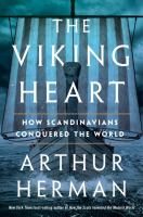 The Viking heart : how Scandinavians conquered the world