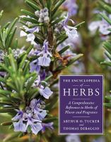 The encyclopedia of herbs : a comprehensive reference to herbs of flavor and fragrance