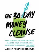 The 30-day money cleanse : take control of your finances, manage your spending, and de-stress your money for good