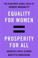 Equality for women = prosperity for all : the disastrous global crisis of gender inequality