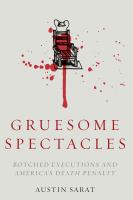 Gruesome spectacles : botched executions and America's death penalty