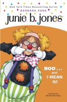 Junie B., first grader : boo!-- and I mean it!