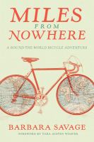 Miles from nowhere : a round-the-world bicycle adventure