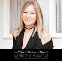 What matters most : Barbra Streisand sings the lyrics of Alan and Marilyn Bergman