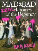 Mad and bad : real heroines of the regency