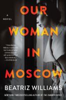 Our woman in Moscow : a novel
