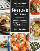Fast to the table freezer cookbook : freezer-friendly recipes and frozen food shortcuts