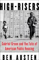 High-risers : Cabrini-Green and the fate of American public housing