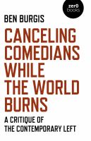Canceling comedians while the world burns : a critique of the contemporary Left