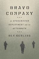 Bravo company : an Afghanistan deployment and its aftermath