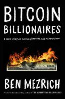 Bitcoin billionaires : a true story of genius, betrayal, and redemption