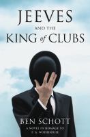 Jeeves and the king of clubs : a novel in homage to P.G. Wodehouse