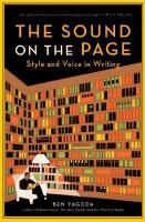 The sound on the page : style and voice in writing