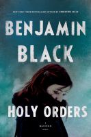 Holy orders : a Quirke novel