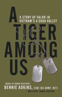 A tiger among us : a story of valor in Vietnam's A Shau Valley