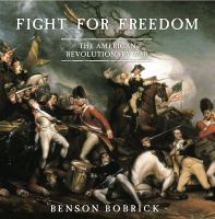 Fight for freedom : the American Revolutionary War