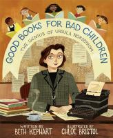 Good books for bad children : the genius of Ursula Nordstrom