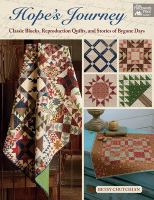 Hope's journey : classic blocks, reproduction quilts, and stories of bygone days