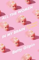 All the women in my brain : and other concerns