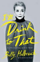 I'll drink to that : a life in style, with a twist