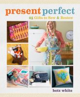 Present perfect : 25 gifts to sew & bestow