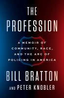 The profession : a memoir of community, race, and the arc of policing in America