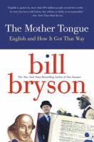 The mother tongue : English & how it got that way