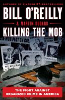 Killing the mob : the fight against organized crime in America