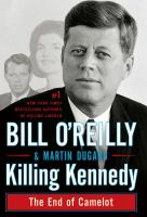 Killing Kennedy : the end of Camelot