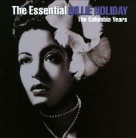 The essential Billie Holiday : the Columbia years