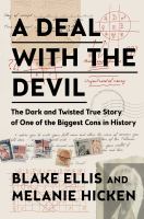 A deal with the devil : the dark and twisted true story of one of the biggest cons in history