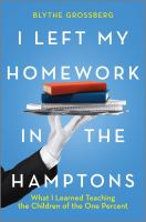 I left my homework in the Hamptons : what I learned teaching the children of the one percent